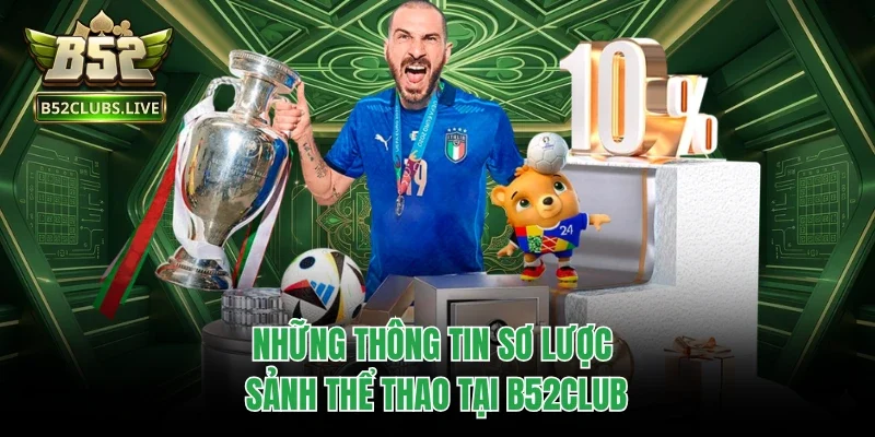 Những thông tin sơ lược sảnh thể thao tại B52club
