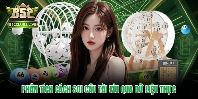 Phân tích cách soi cầu tài xỉu qua dữ liệu thực